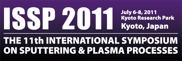ISSP2011: The 11th International Symposium on Sputtering & Plasma Processes