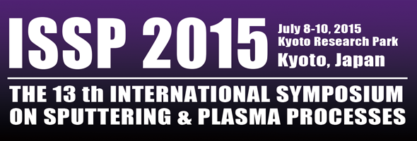 ISSP2015: The 13th International Symposium on Sputtering & Plasma Processes